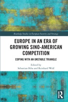 Sebastian (Goethe University Frankfurt Biba, Sebastian Biba, Reinhard Wolf - Europe in an Era of Growing Sino-American Competition