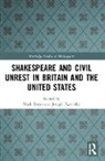 Mark Navitsky Bayer, Mark Bayer, Joseph Navitsky - Shakespeare and Civil Unrest in Britain and the United States