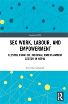 Sutirtha Sahariah - Sex Work, Labour, and Empowerment