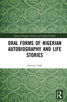 Adetayo Alabi, Adetayo (University of Mississippi Alabi, Alabi Adetayo - Oral Forms of Nigerian Autobiography and Life Stories