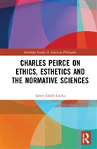 James Jakob Liszka, James Jakób Liszka - Charles Peirce on Ethics, Esthetics and the Normative Sciences