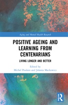 Michel Mackowicz Poulain, Jolanta Mackowicz, Michel Poulain - Positive Ageing and Learning From Centenarians