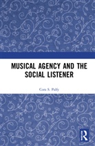 Cora S. Palfy - Musical Agency and the Social Listener