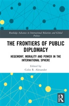 Colin Alexander, Colin (Nottingham Trent University Alexander, Alexander Colin, Colin R. Alexander, Alexander Colin R. - Frontiers of Public Diplomacy