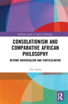 Ada Agada - Consolationism and Comparative African Philosophy