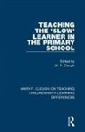 M. F. Cleugh, M. F. Cleugh - Teaching the ''Slow'' Learner in the Primary School