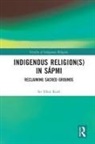 Siv Ellen Kraft - Indigenous Religion(s) in Sapmi