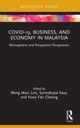 Weng Marc (Swinburne University Lim, Huey Fen Cheong, Surinderpal Kaur, Weng Marc Lim - Covid-19, Business, and Economy in Malaysia Retrospective and Prospective Perspectives