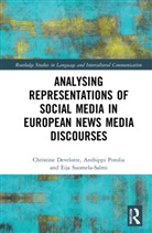 Christine Develotte, Christine Potolia Develotte, Anthippi Potolia, Eija Suomela-Salmi, Suomela-Salmi Eija - Analysing Representations of Social Media in European News Media