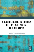 Jing Peng, Peng Jing, Heming Yong, Heming Peng Yong, Yong Heming - Sociolinguistic History of British English Lexicography