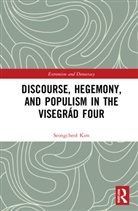 Seongcheol Kim, Seongcheol (University of Bremen Kim - Discourse, Hegemony, and Populism in the Visegrad Four