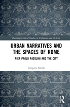 Gregory Smith, Smith Gregory - Urban Narratives and the Spaces of Rome