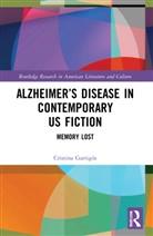 Cristina Garrigos, Cristina Garrigós - Alzheimers Disease in Contemporary U.s. Fiction