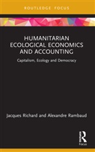 Alexandre Rambaud, Jacques Richard, Jacques Rambaud Richard - Humanitarian Ecological Economics and Accounting