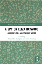 Aleksondra (University of Melbourne Hultquist, Aleksondra Mounsey Hultquist, Aleksondra Hultquist, Hultquist Aleksondra, Chris Mounsey - Spy on Eliza Haywood