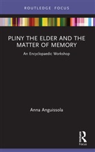 Anna Anguissola, Anguissola Anna - Pliny the Elder and the Matter of Memory