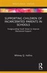 Whitney Q. Hollins, Whitney Q. (Cuny Hunter College Hollins - Supporting Children of Incarcerated Parents in Schools