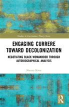 Shauna Knox, Shauna (Associated Black Charities (Abc) Knox - Engaging Currere Toward Decolonization