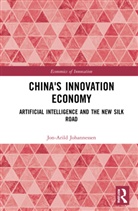 Jon-Arild Johannessen, Jon-Arild (Nord University Johannessen, Johannessen Jon-Arild - China''s Innovation Economy