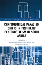 Mookgo Solomon Nel Kgatle, Collium Banda, Mookgo Solomon Kgatle, Marius Nel, Nel Marius - Christological Paradigm Shifts in Prophetic Pentecostalism in South