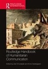 Lilie (London School of Economics Chouliaraki, Lilie Vestergaard Chouliaraki, Lilie Chouliaraki, Chouliaraki Lilie, Anne Vestergaard, Vestergaard Anne - Routledge Handbook of Humanitarian Communication