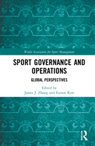 Euisoo (University of Georgia Kim, Euisoo Kim, James J. Zhang, Zhang James J. - Sport Governance and Operations