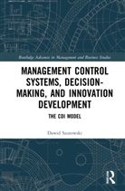 Dawid Szutowski, Dawid (Poznan University of Economics a Szutowski - Management Control Systems, Decision Making, and Innovation Developmen