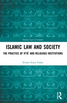 Emine Enise Yakar - Islamic Law and Society