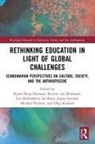 Karen Bjerg (Aarhus University Petersen, Jesper Garsdal, Garsdal Jesper, Gro Hellesdatter Jacobsen, Jacobsen Gro Hellesdatter, Oleg Koefoed... - Rethinking Education in Light of Global Challenges