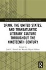 John C. Miguel-Alfonso Havard, John C. Havard, Ricardo Miguel-alfonso, Miguel-Alfonso Ricardo - Spain, the United States, and Transatlantic Literary Culture