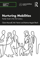 Claire Maxwell, Claire Yemini Maxwell, Maxwell Claire, Katrine Mygind Bach, Miri Yemini, Yemini Miri - Nurturing Mobilities