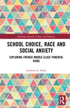 Anthony E. Healy, Anthony E. (Emory University Healy - School Choice, Race and Social Anxiety