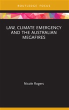 Nicole Rogers, Rogers Nicole - Law, Climate Emergency and the Australian Megafires