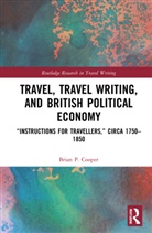 Brian P. Cooper - Travel, Travel Writing, and British Political Economy