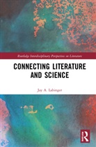 Jay A. Labinger - Connecting Literature and Science