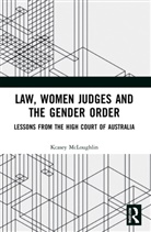 Kcasey McLoughlin - Law, Women Judges and the Gender Order