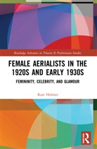 Kate Holmes, Holmes Kate - Female Aerialists in the 1920s and Early 1930s