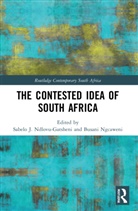 Sabelo J. (University of Bayreuth Ndlovu-Gatsheni, Sabelo J. Ndlovu-Gatsheni, Ndlovu-Gatsheni Sabelo J., Busani Ngcaweni, Ngcaweni Busani - Contested Idea of South Africa
