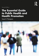 Susan R. Thompson, Susan R. (University of Nottingham Thompson, Thompson Susan R. - Essential Guide to Public Health and Health Promotion