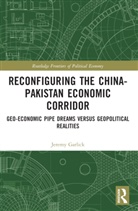 Jeremy Garlick, Jeremy (University of Economics in Prague Garlick - Reconfiguring the China-Pakistan Economic Corridor