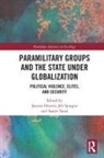 Jasmin Sprague Hristov, Jasmin Hristov, Hristov Jasmin, Jeb Sprague, Sprague Jeb, Aaron Tauss - Paramilitary Groups and the State Under Globalization