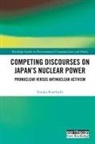 Etsuko Kinefuchi - Competing Discourses on Japans Nuclear Power