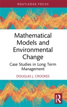 Douglas J. Crookes - Mathematical Models and Environmental Change