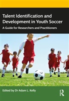 Adam Kelly, Adam Kelly, Kelly Adam - Talent Identification and Development in Youth Soccer