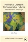 Mia Perry, Perry Mia - Pluriversal Literacies for Sustainable Futures