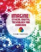 Simon Rogerson, Rogerson Simon - Imagine! Ethical Digital Technology for Everyone