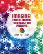 Simon Rogerson, Rogerson Simon - Imagine! Ethical Digital Technology for Everyone
