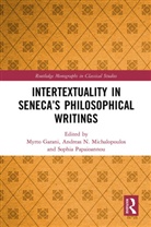 Myrto (University of Patras Garani, Myrto Garani, Garani Myrto, Andreas N. Michalopoulos, Michalopoulos Andreas N., Sophia Papaioannou... - Intertextuality in Senecas Philosophical Writings