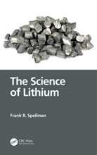 Frank R. Spellman, Frank R. (Spellman Environmental Consult Spellman, Spellman Frank R. - Science of Lithium