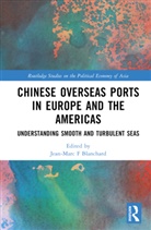 Jean-Marc (Founding Executive Director Blanchard, Jean-Marc Blanchard - Chinese Overseas Ports in Europe and the Americas